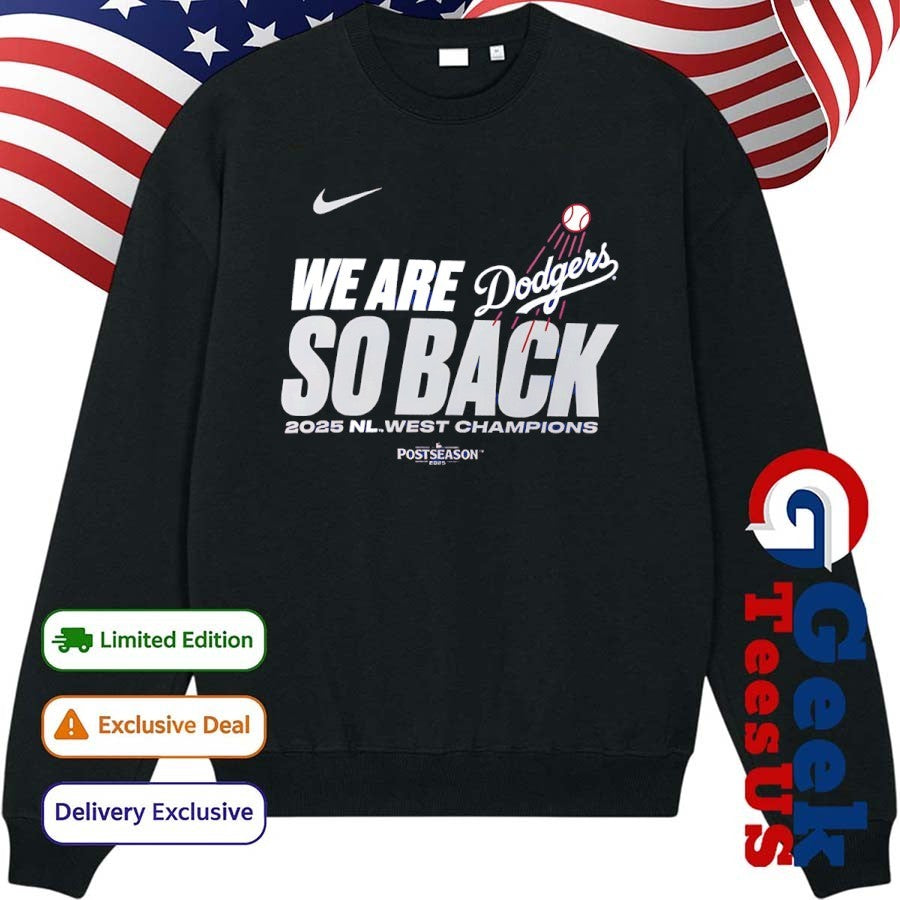We Are So Back Los Angeles Dodgers 2025 National League West Champions shirt
