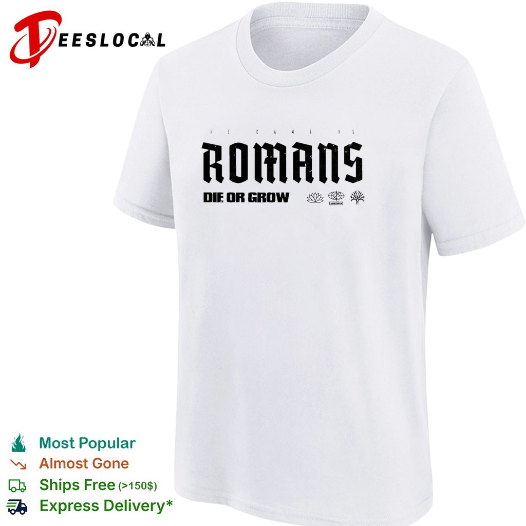We Came As Romans die or grow logo shirt
