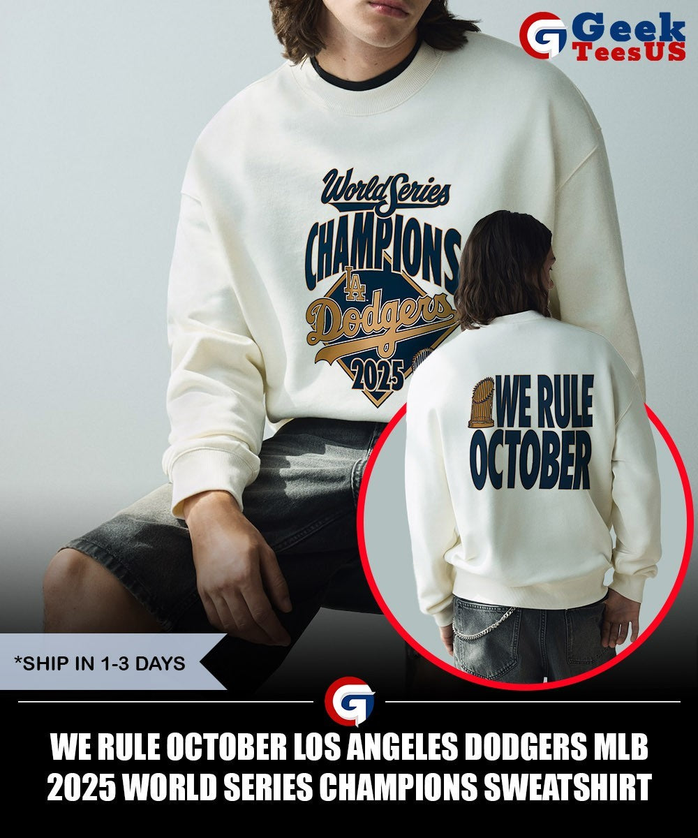 We Rule October Los Angeles Dodgers MLB 2025 World Series Champions shirt
