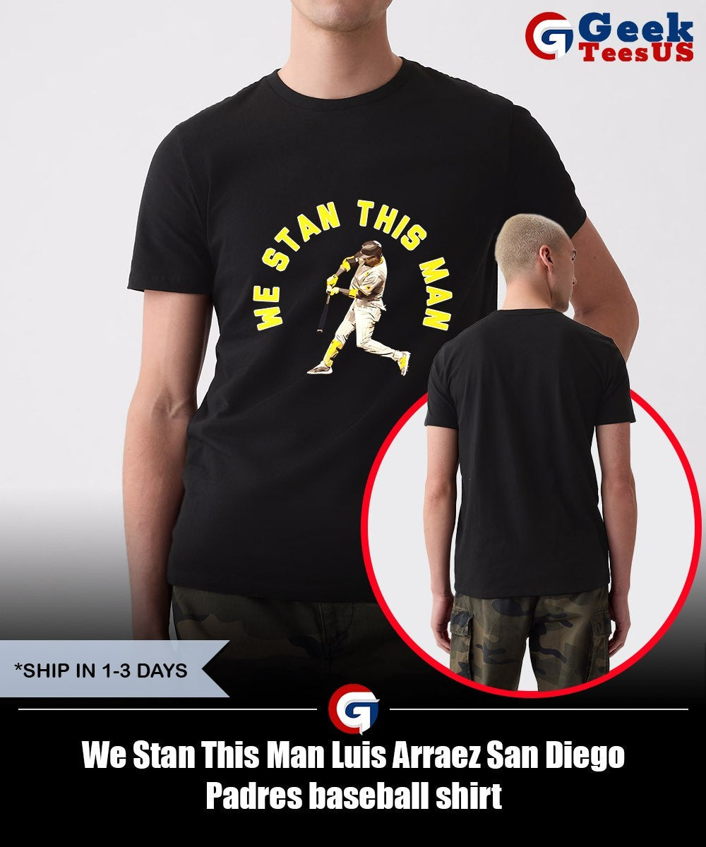We Stan This Man Luis Arraez San Diego Padres baseball shirt