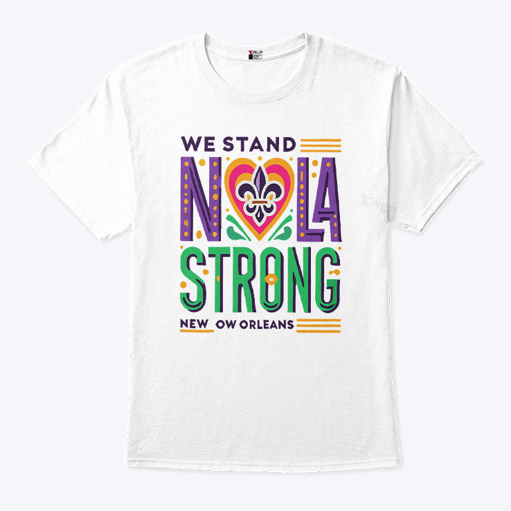 We Stand Nola Strong New Orleans T Shirt