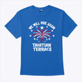 We Will Rise Again Tahitian Terrace T Shirt