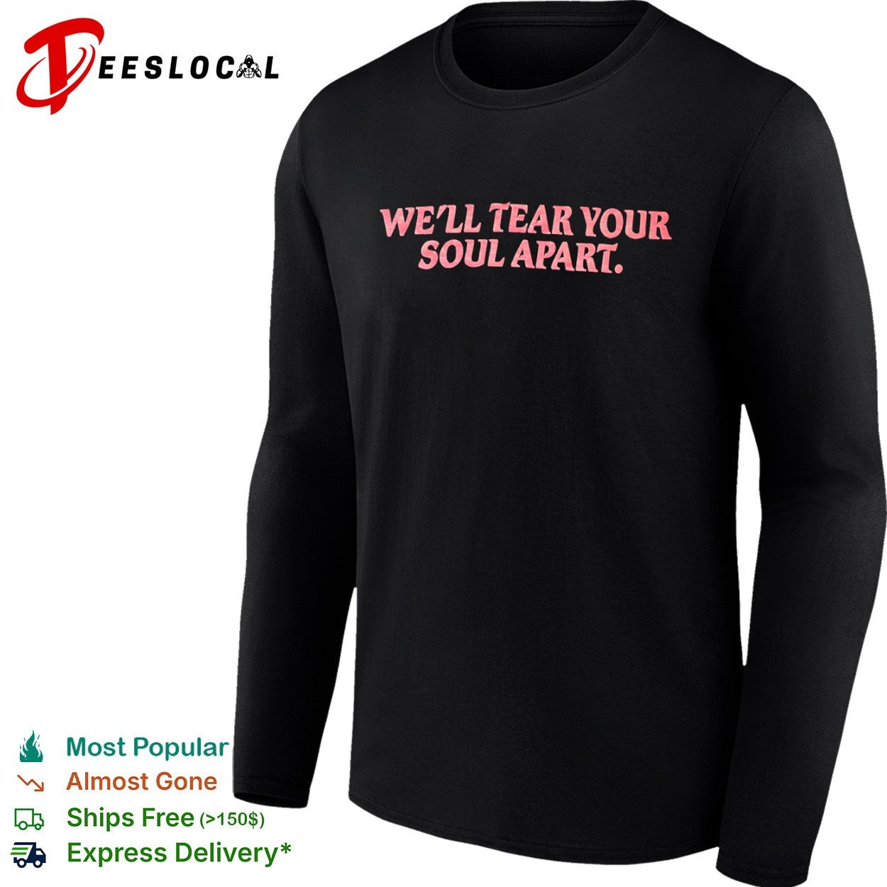 We Will Tear Your Soul Apart shirt
