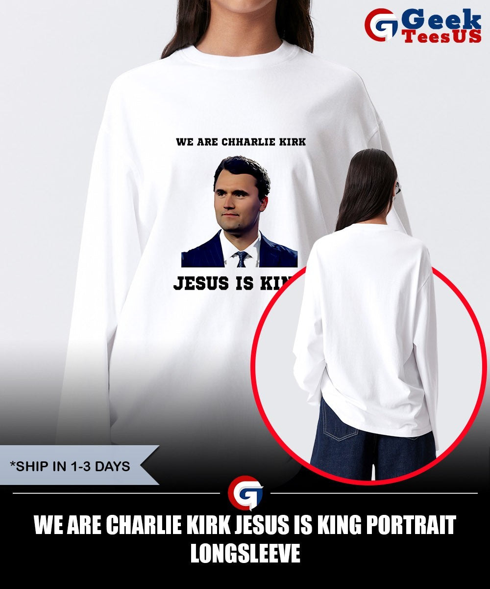 We are Charlie Kirk Jesus is King portrait shirt