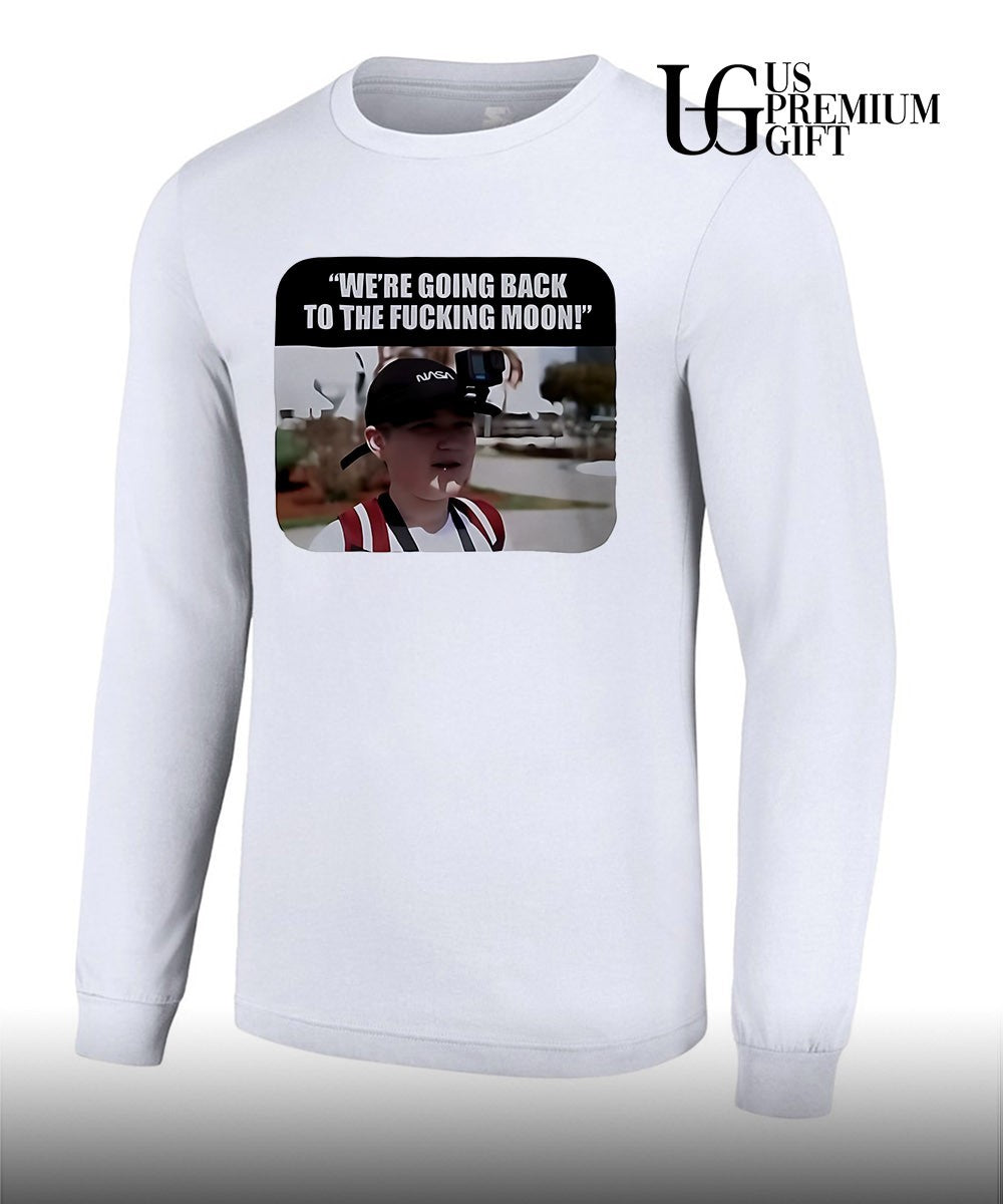 We are Going Back to the Fucking Moon shirt