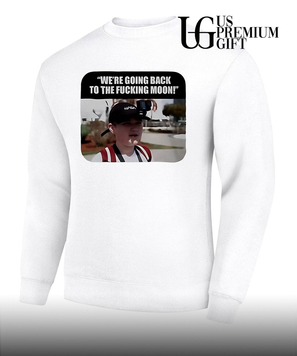We are Going Back to the Fucking Moon shirt