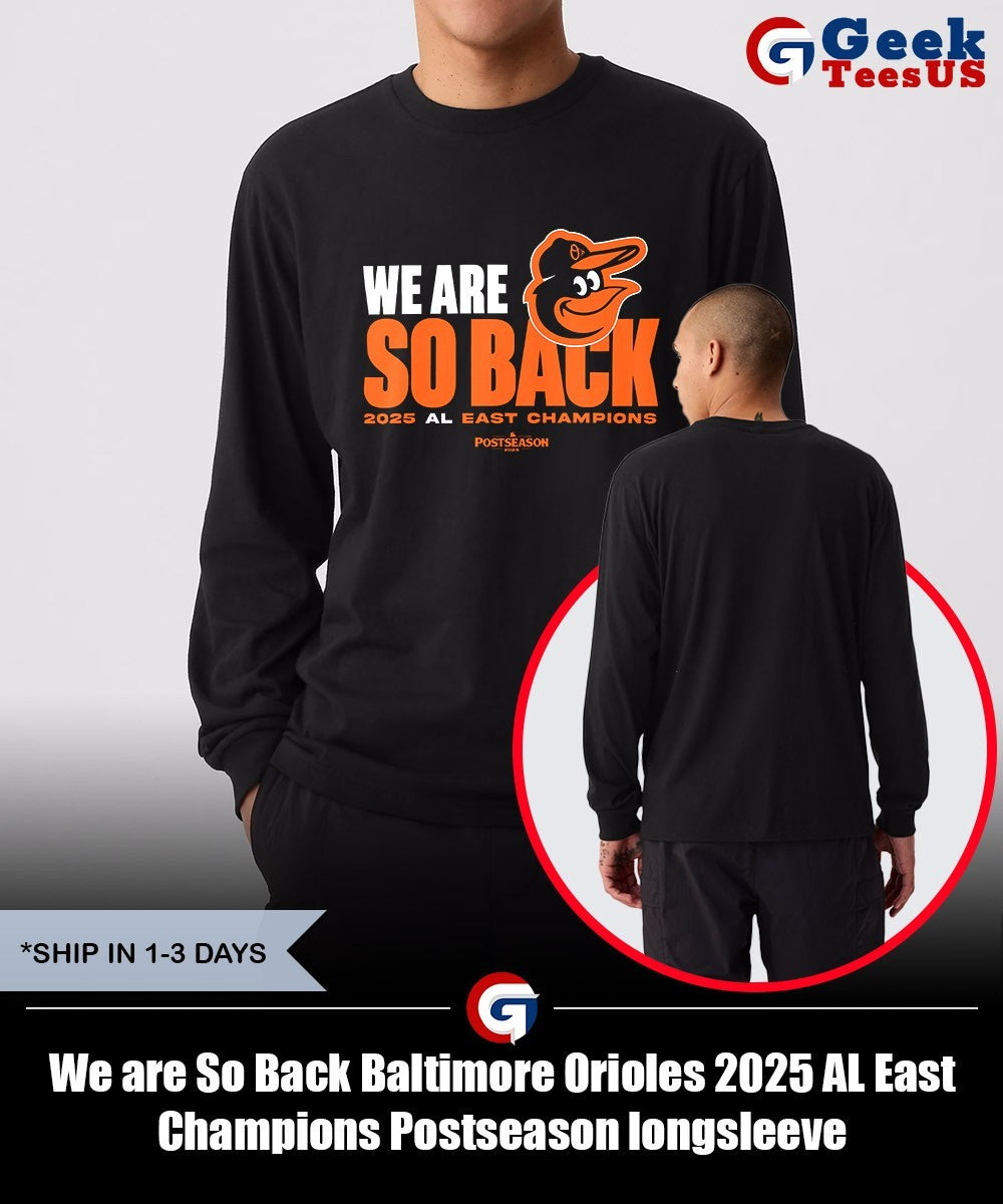 We are So Back Baltimore Orioles 2025 AL East Champions Postseason shirt