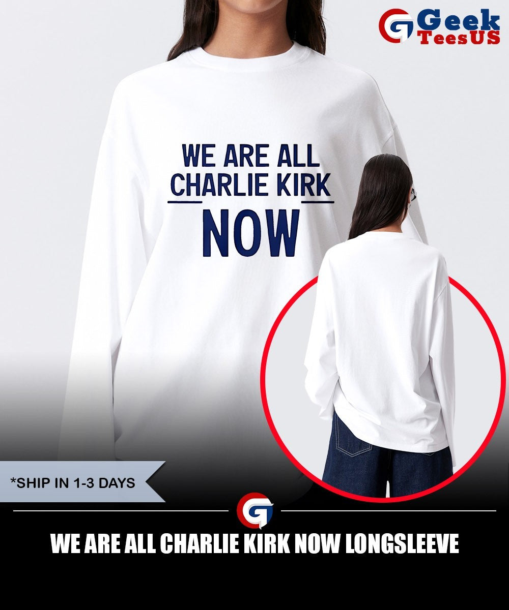 We are all Charlie Kirk Now T-shirt