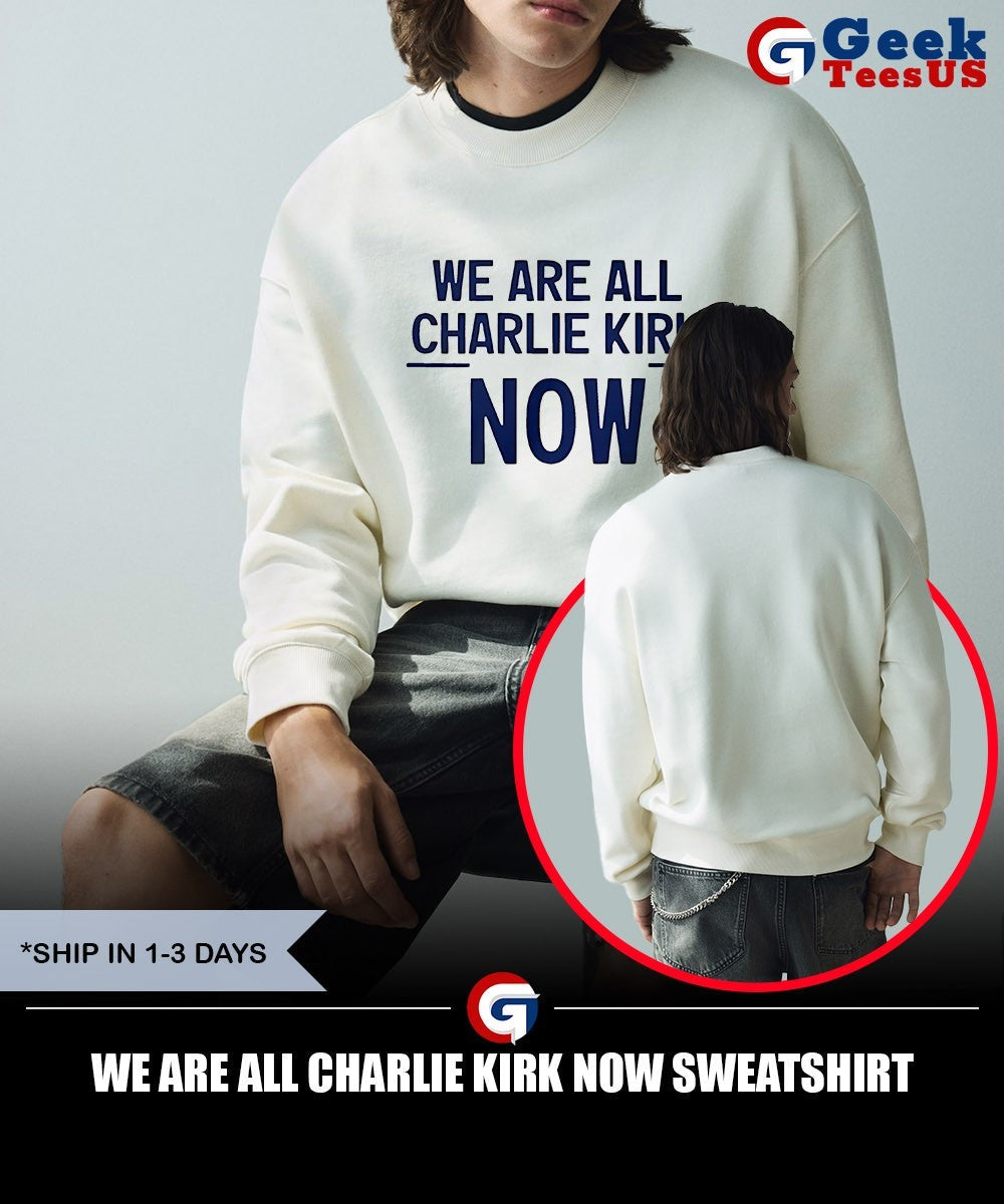 We are all Charlie Kirk Now T-shirt