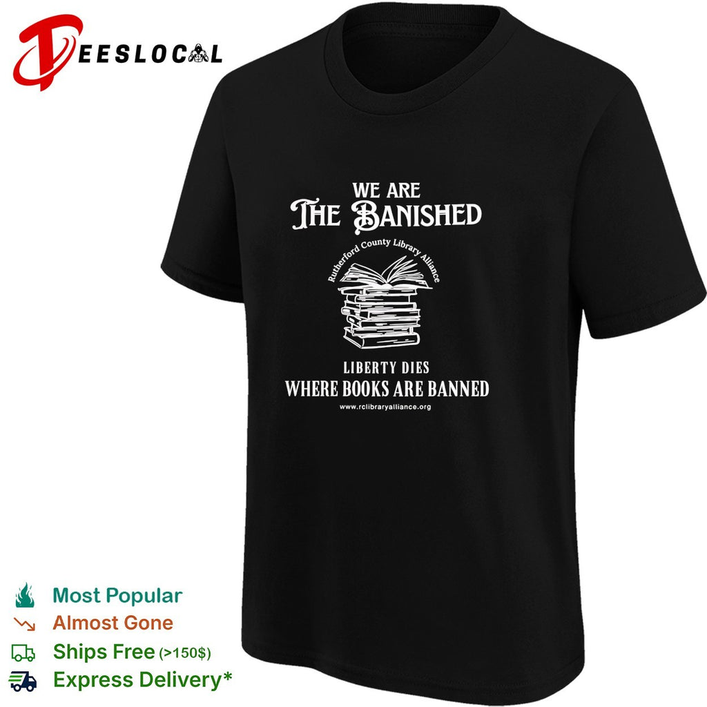 We are the banished Rutherford County Library Alliance stack of books shirt