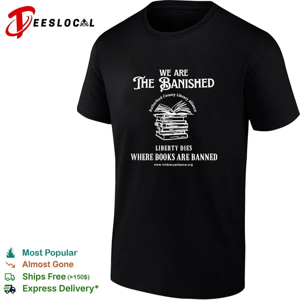 We are the banished Rutherford County Library Alliance stack of books shirt