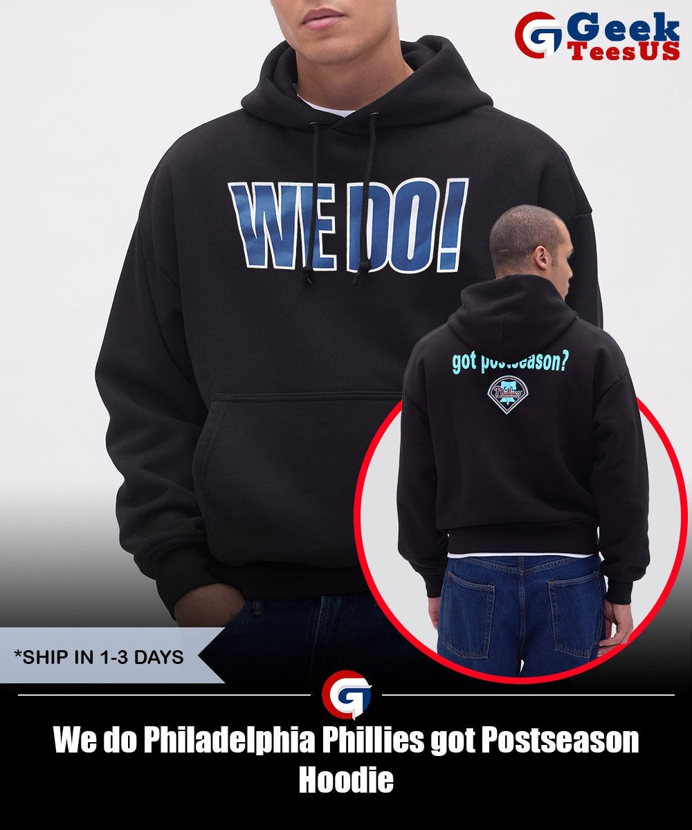 We do Philadelphia Phillies got Postseason shirt