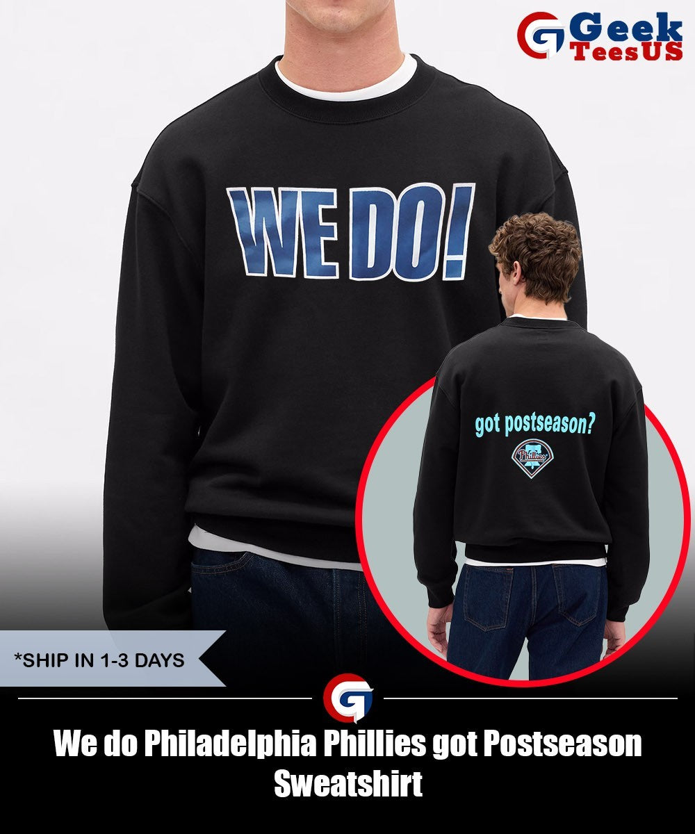 We do Philadelphia Phillies got Postseason shirt
