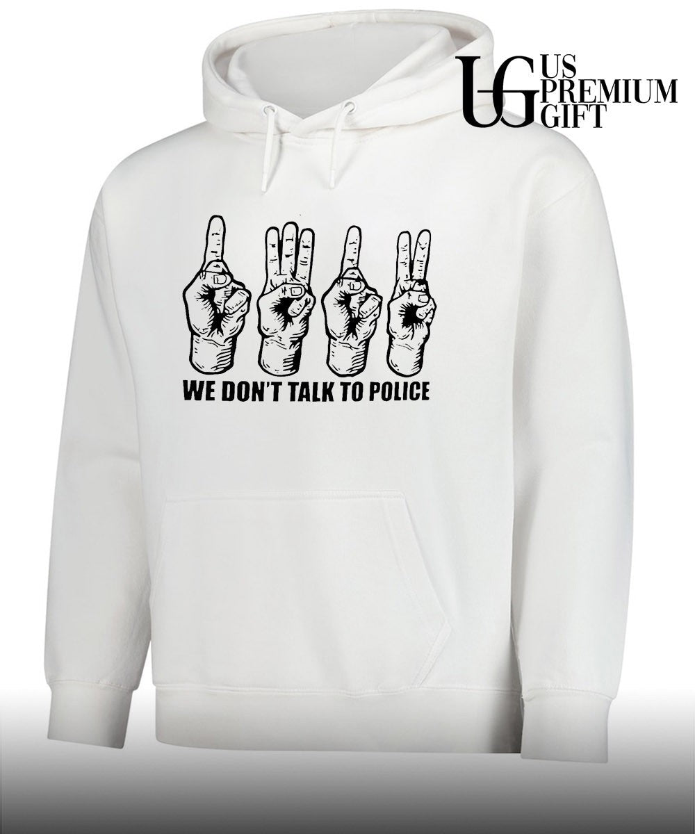 We don’t talk to police shirt