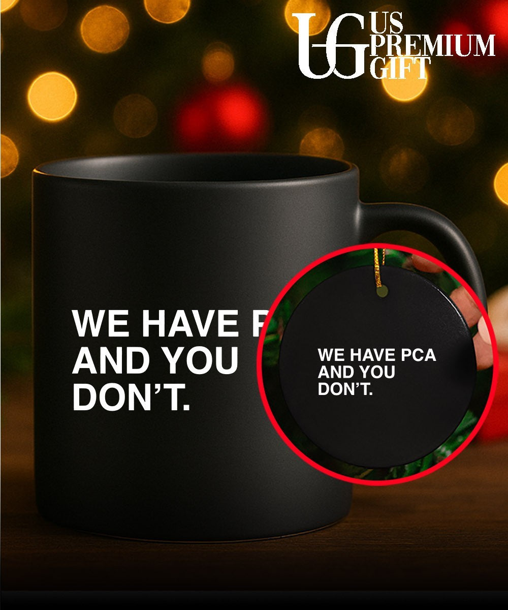 We have PCA and you don’t Chicago Cubs shirt