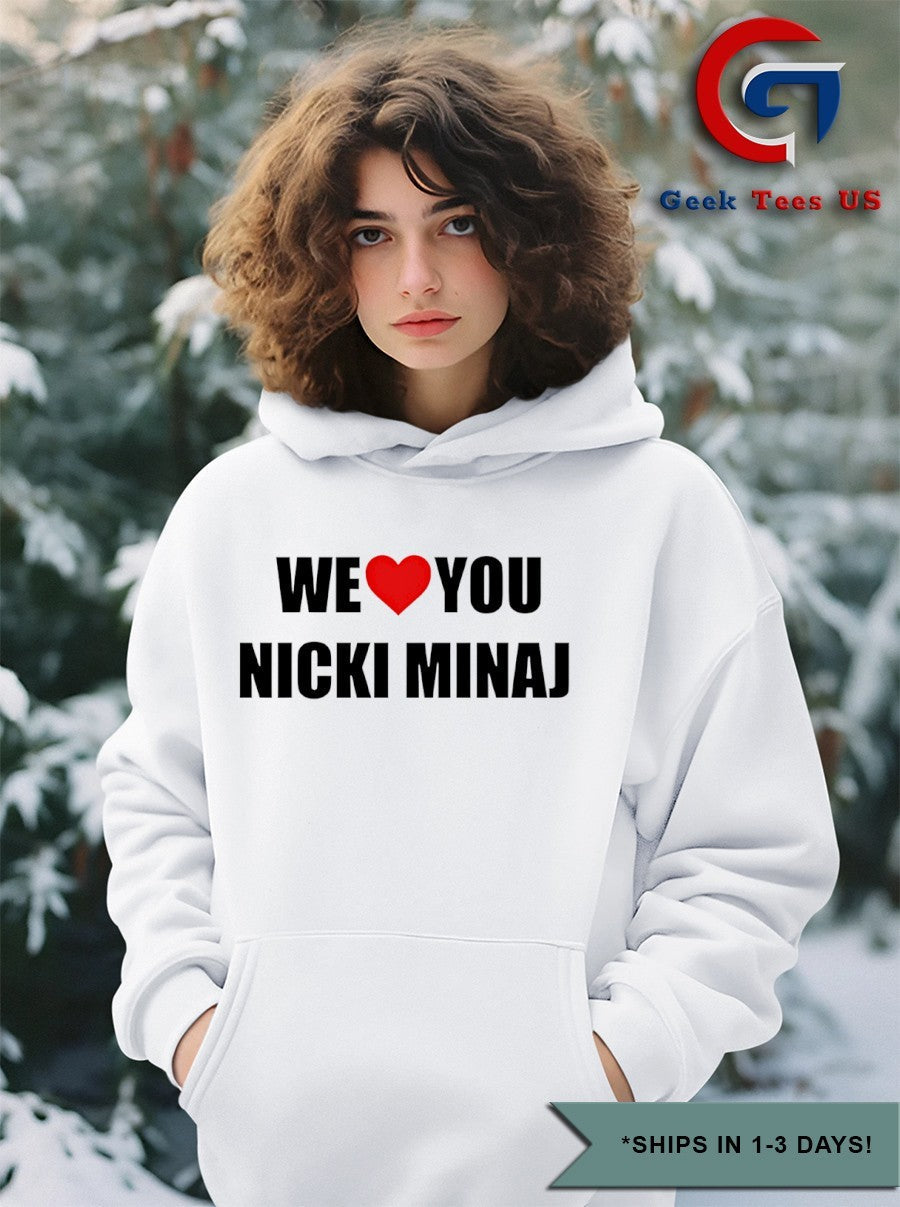 We love you Nicki Minaj shirt