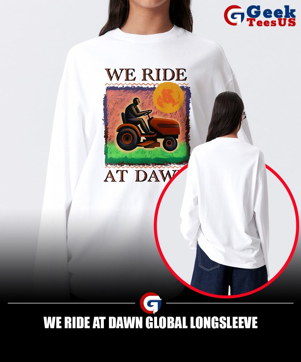We ride at dawn global shirt