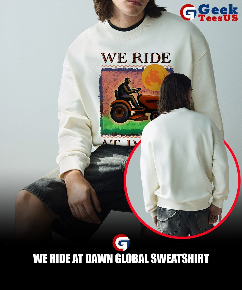 We ride at dawn global shirt