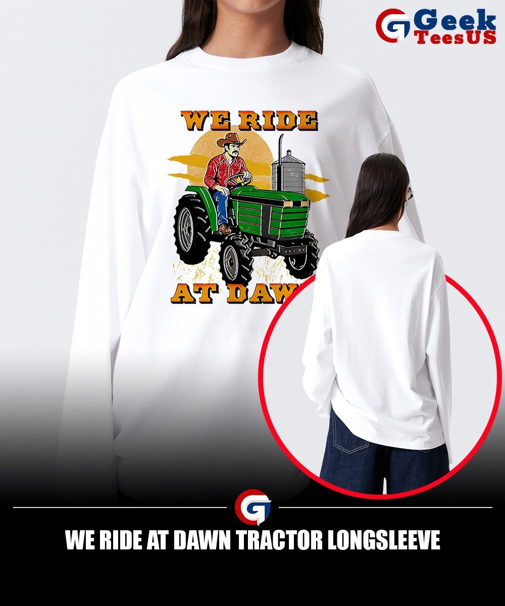 We ride at dawn tractor shirt