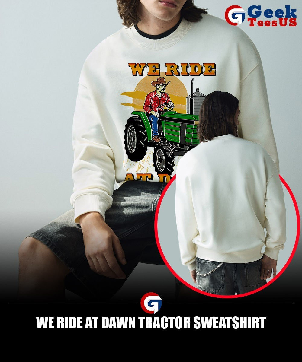 We ride at dawn tractor shirt