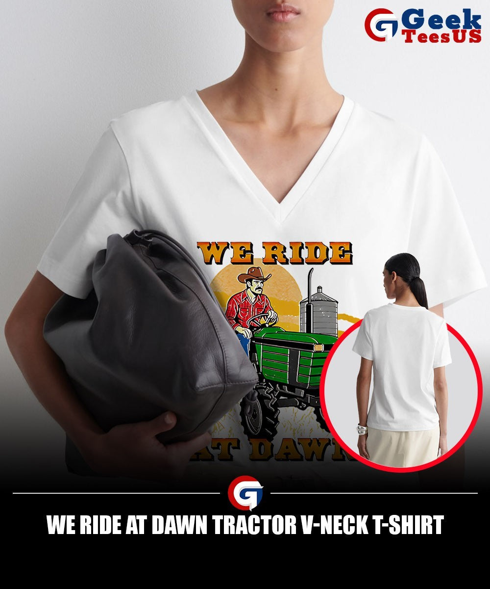 We ride at dawn tractor shirt