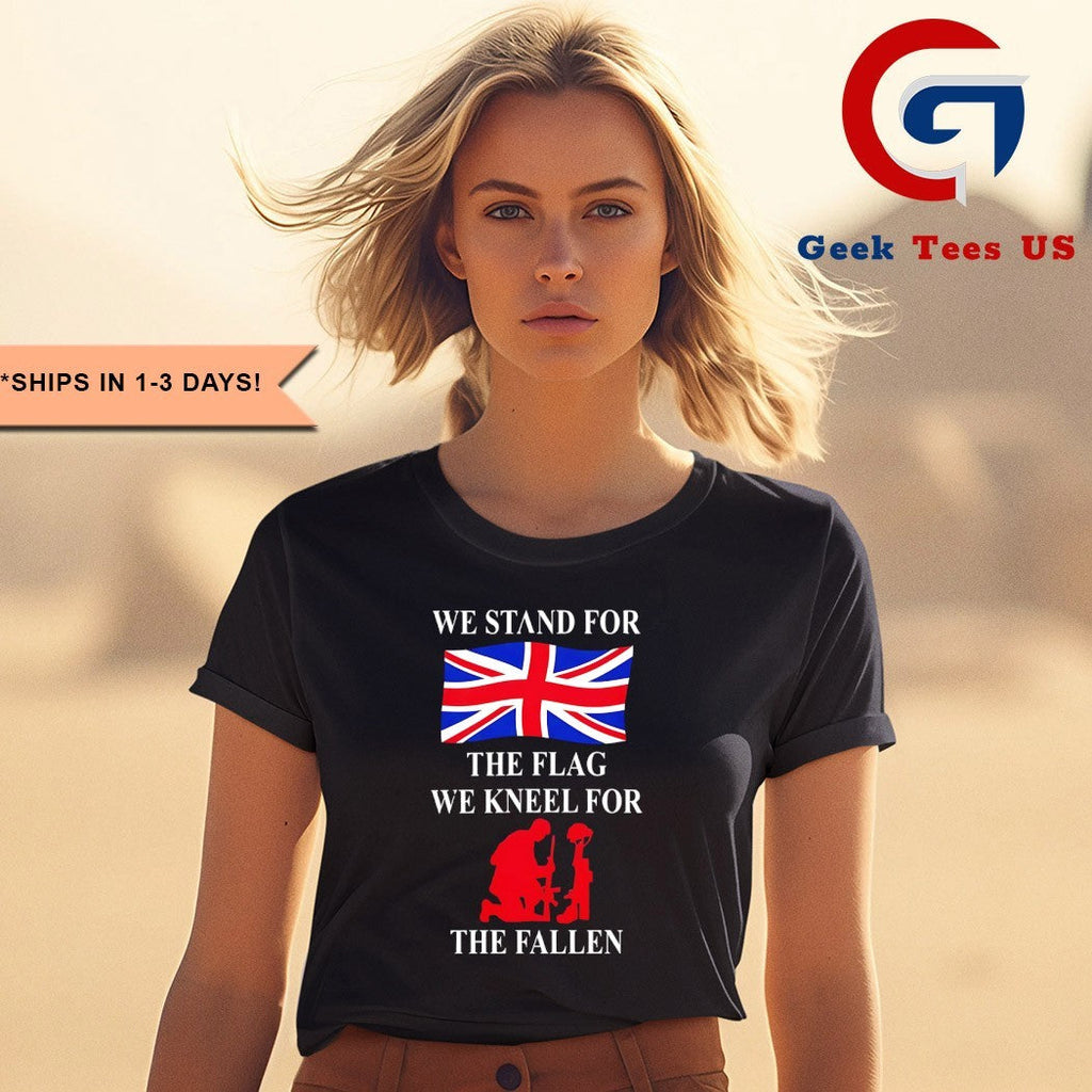 We stand for the flag we kneel for the fallen UK flag shirt