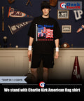 We stand with Charlie Kirk American flag shirt