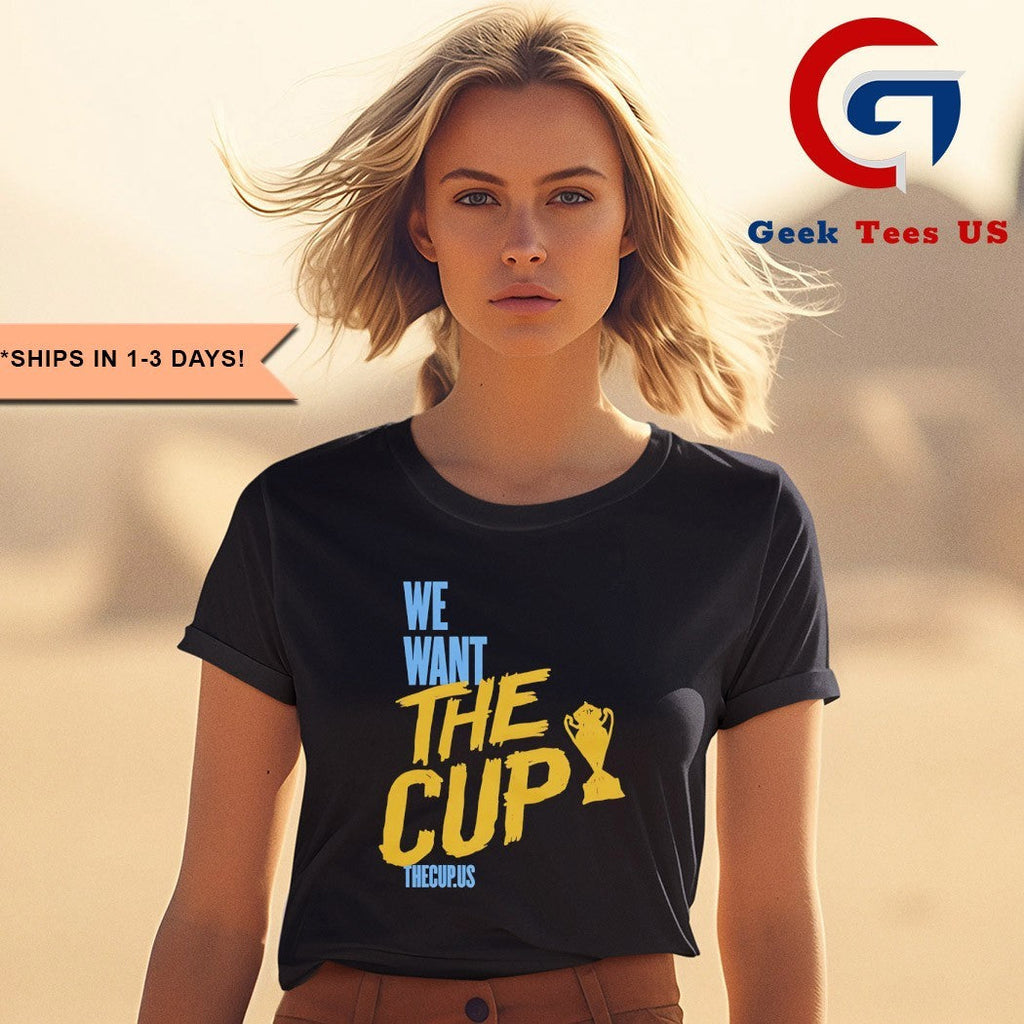 We want the cup trophy shirt