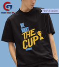 We want the cup trophy shirt