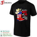 We will put a boot in your ass the American way shirt