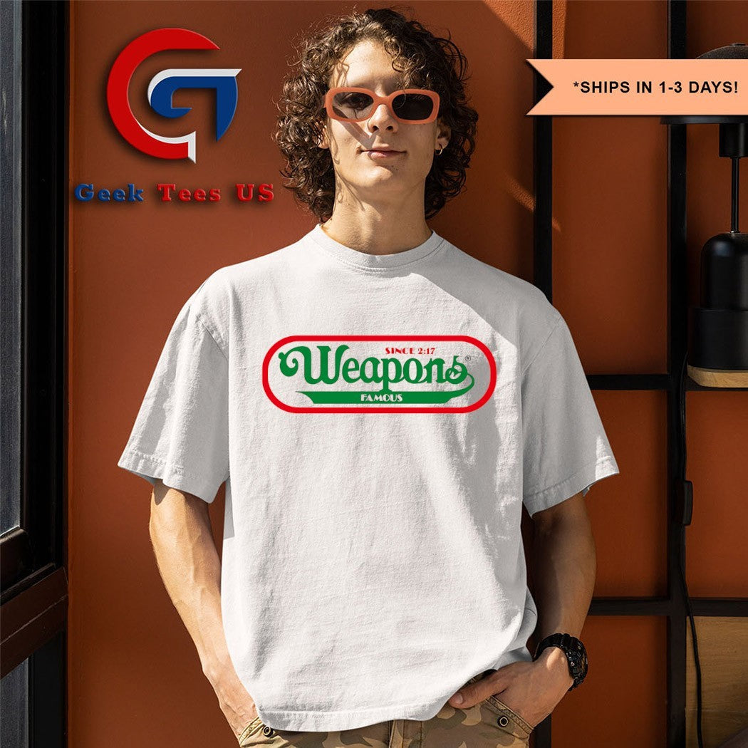 Weapons Famous since 217 shirt