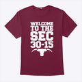 Welcome To The Sec 30-15 Aggies Vs Longhorns T Shirt