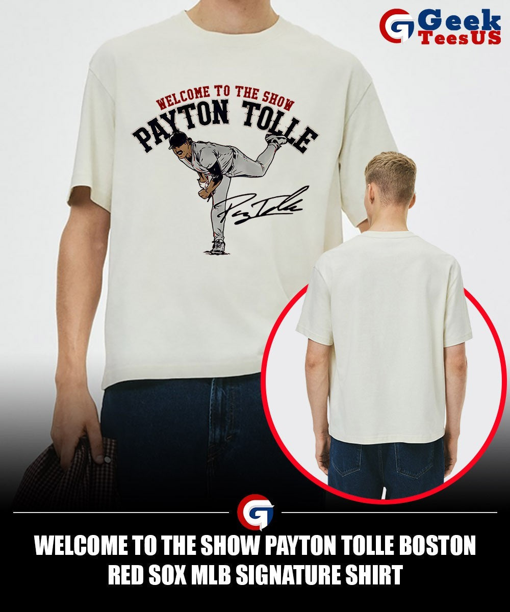 Welcome to the Show Payton Tolle Boston Red Sox MLB signature shirt