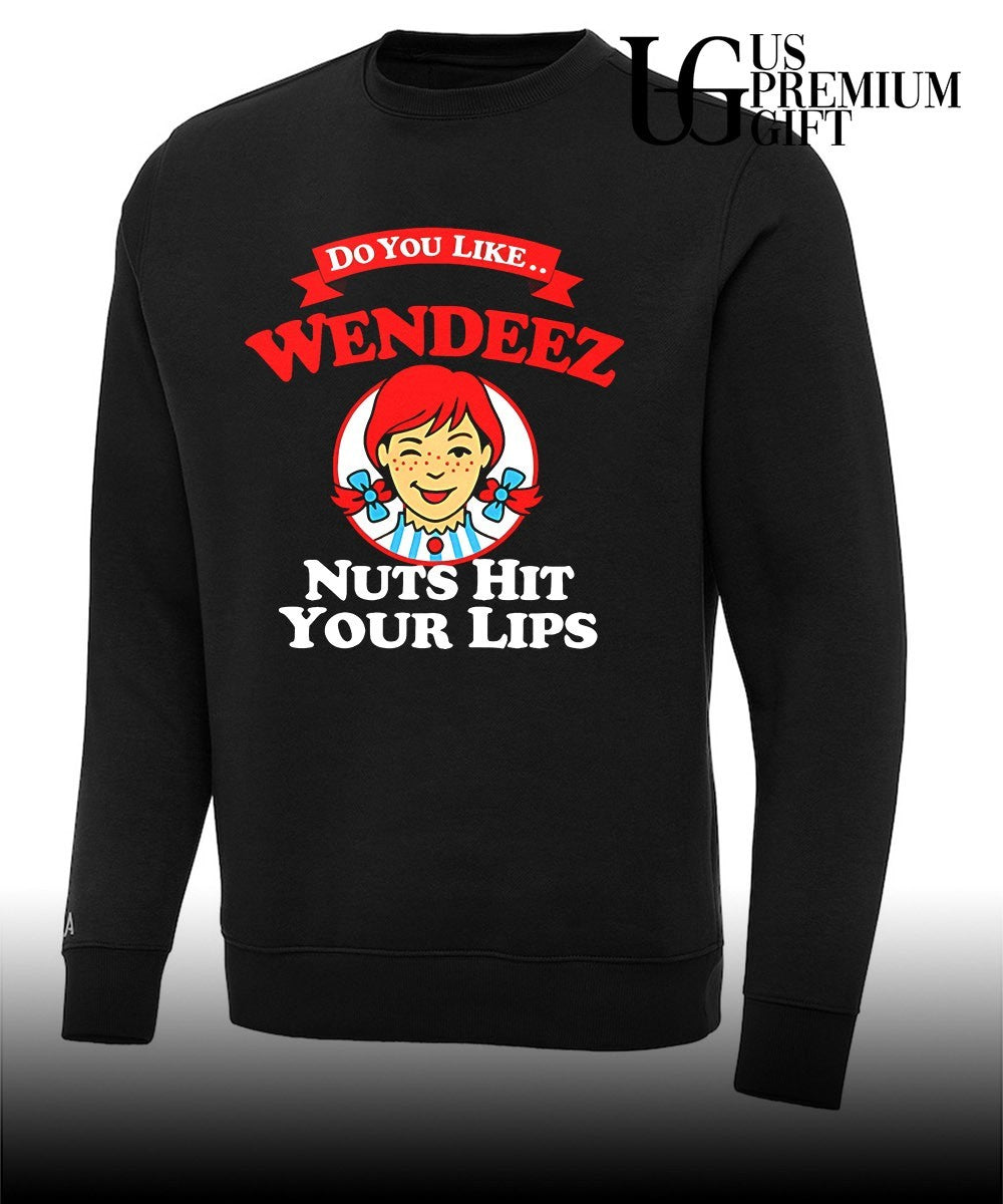 Wendy’s do you like Wendeez nuts hit your lips logo shirt