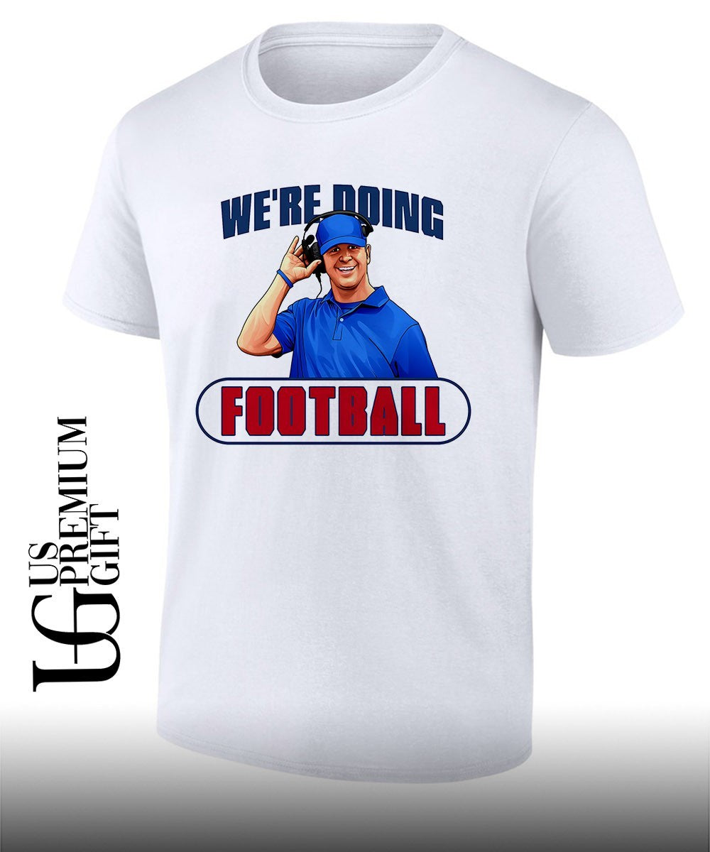 We’re doing football Dan Campbell coach Detroit Lions shirt