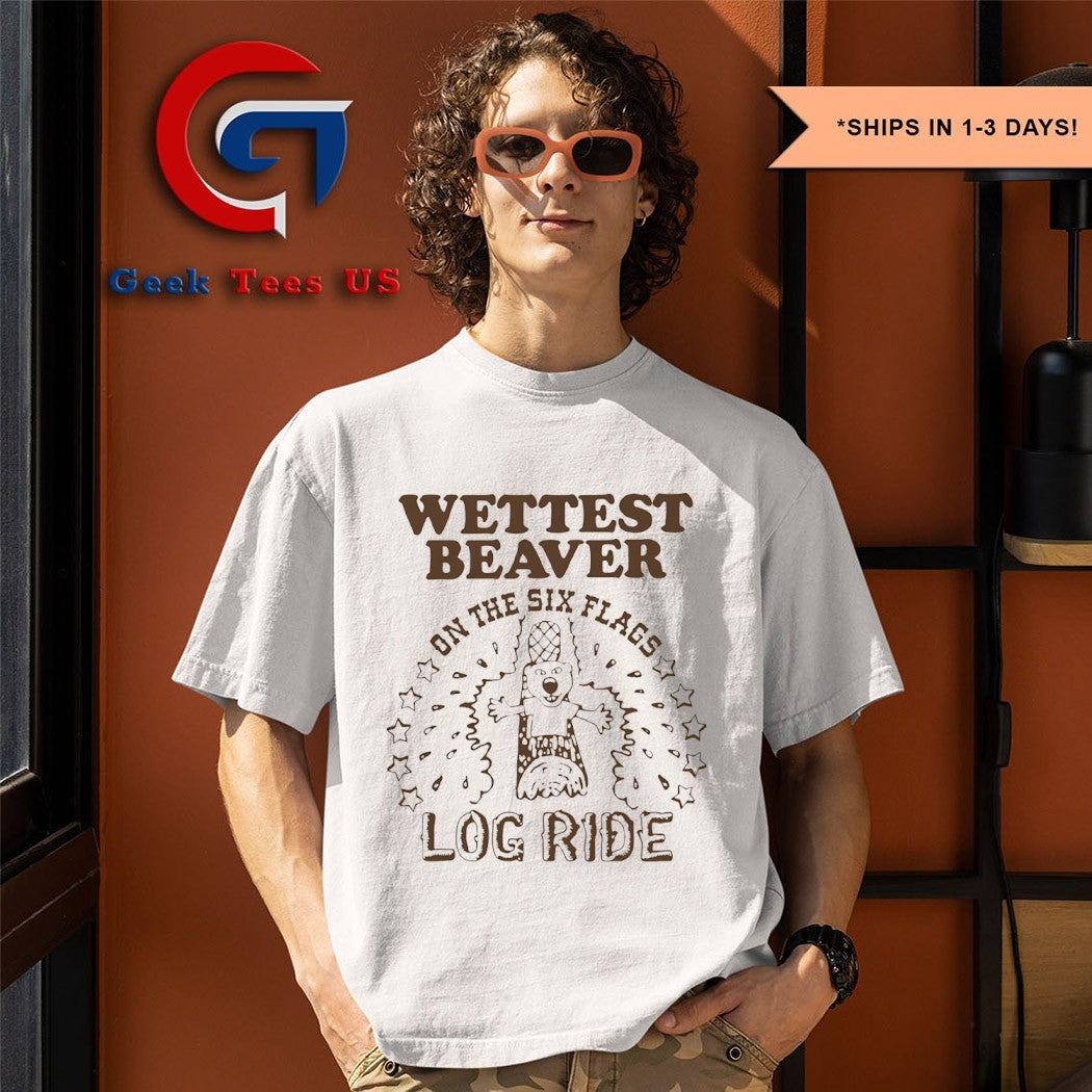 Wettest beaver on the amusement park log ride shirt