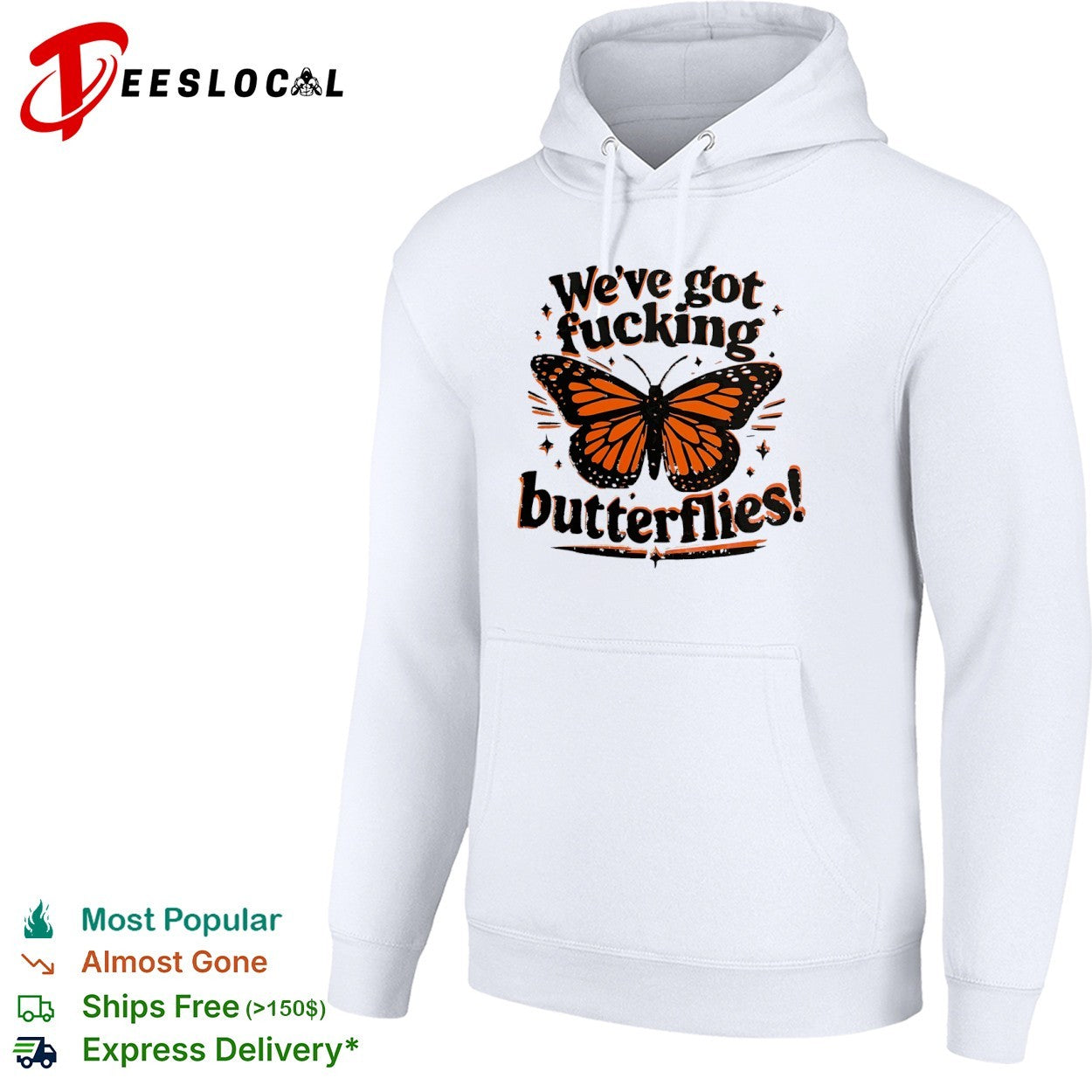 We’ve Got Fucking Butterflies Butterfly shirt