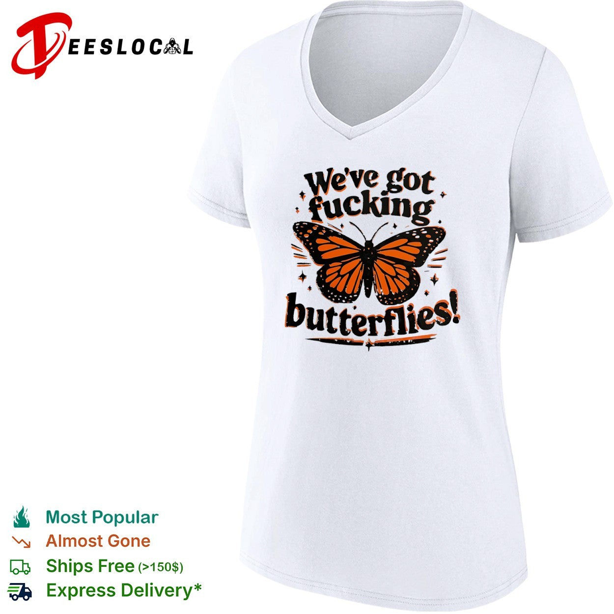 We’ve Got Fucking Butterflies Butterfly shirt