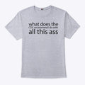 What Does The CDC Recommend I Do With All This Ass Tee Shirt