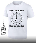 What I see at work when I look at the clock T-shirt