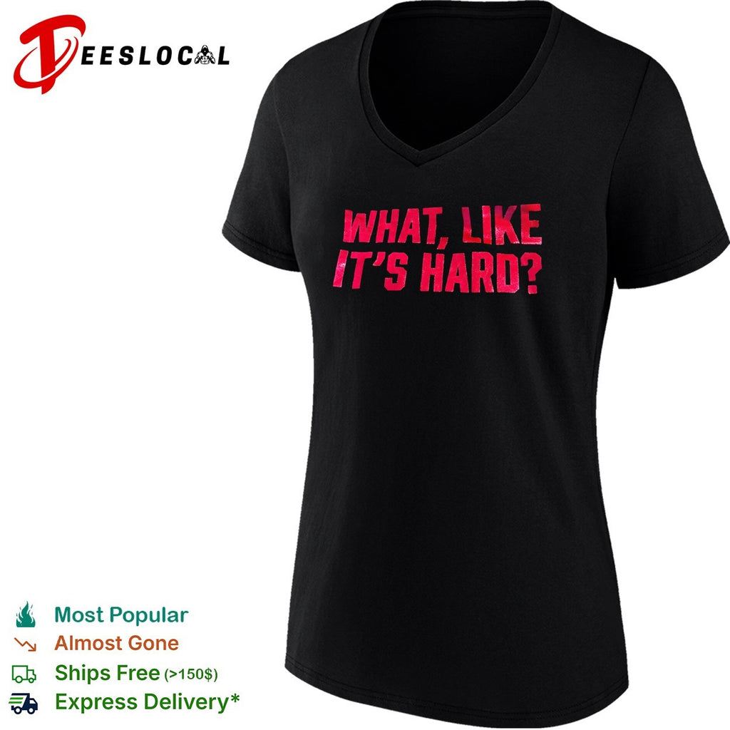 What Like It’s Hard Legally Blonde shirt