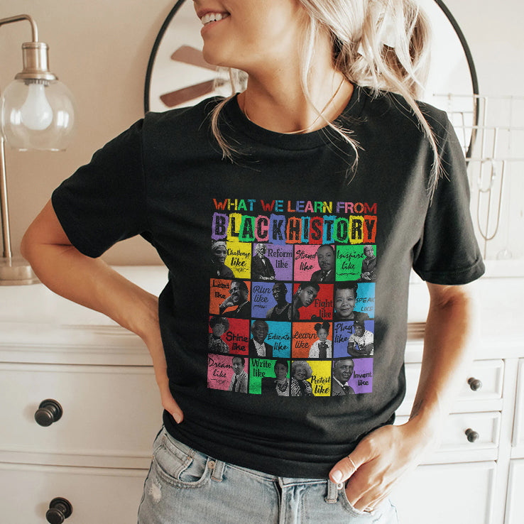 What We Learn From Black History Black Leaders Shirt