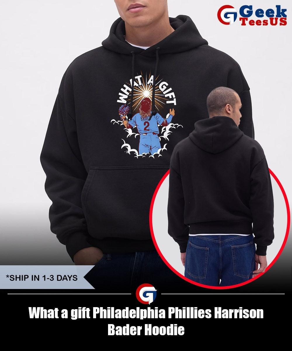 What a gift Philadelphia Phillies Harrison Bader shirt