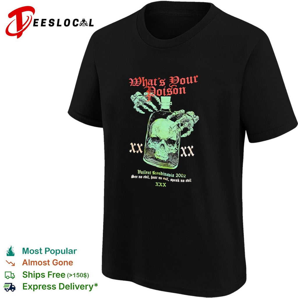 What is Your Poison Vailent Scandinavia 2002 See no evil hear no evil speak no evil shirt