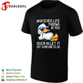 Whatever life throws at you duck and let it hit someone else sunglasses duck shirt
