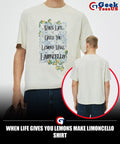 When life gives you lemons make limoncello shirt