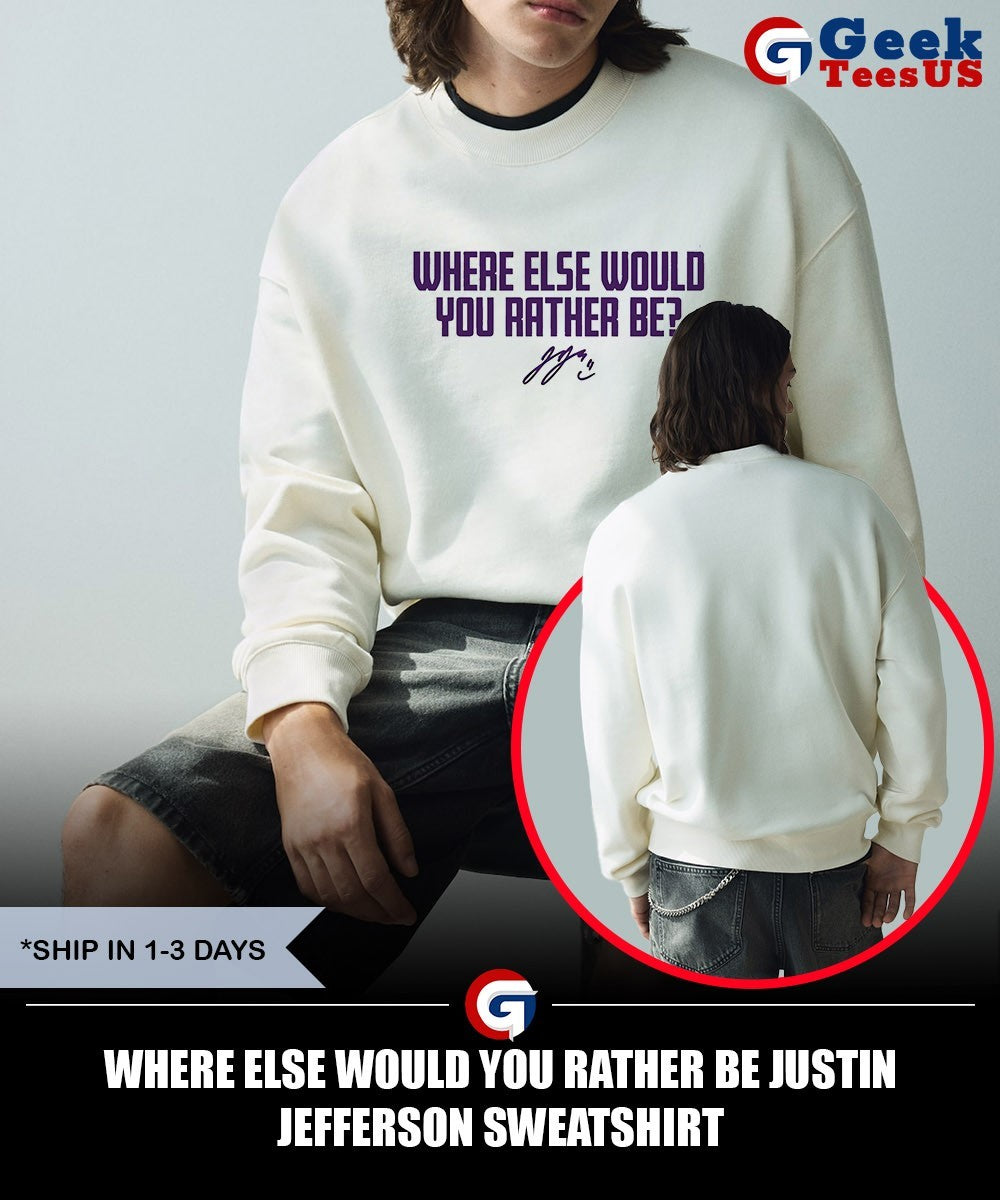 Where Else Would You Rather Be Justin Jefferson shirt