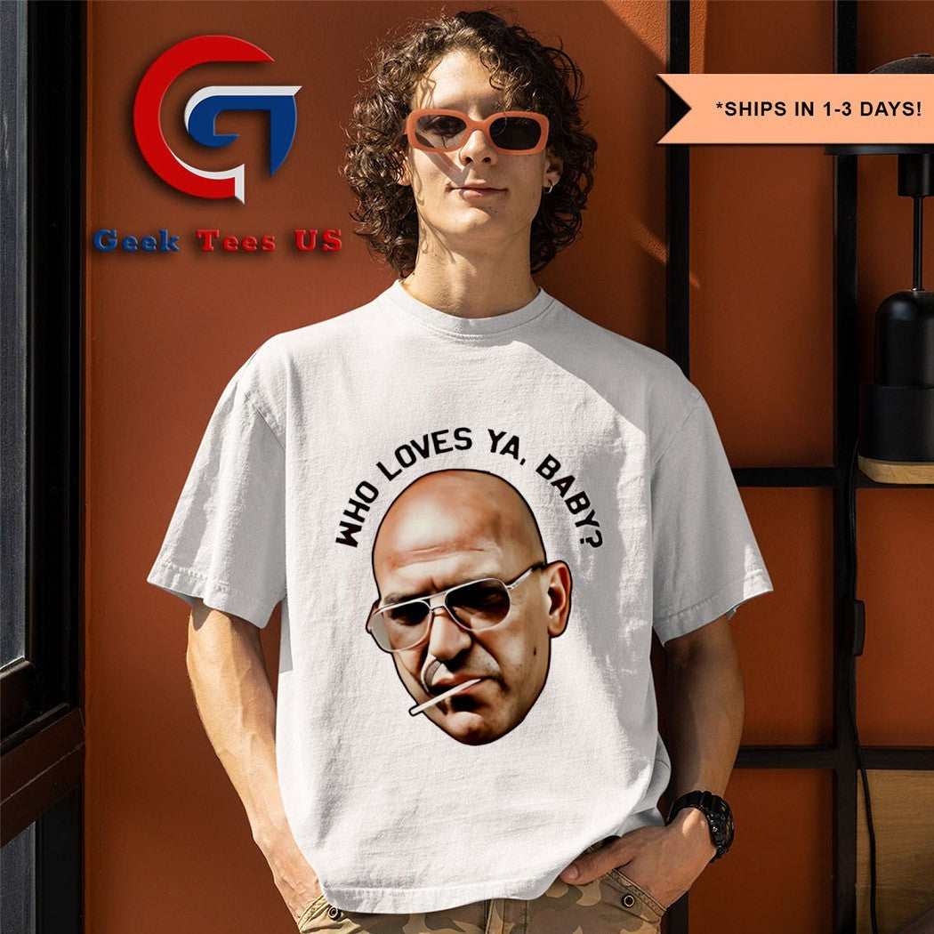 Who loves ya baby Theo Kojak shirt