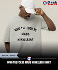 Who the fck is Mads Mikkelsen shirt