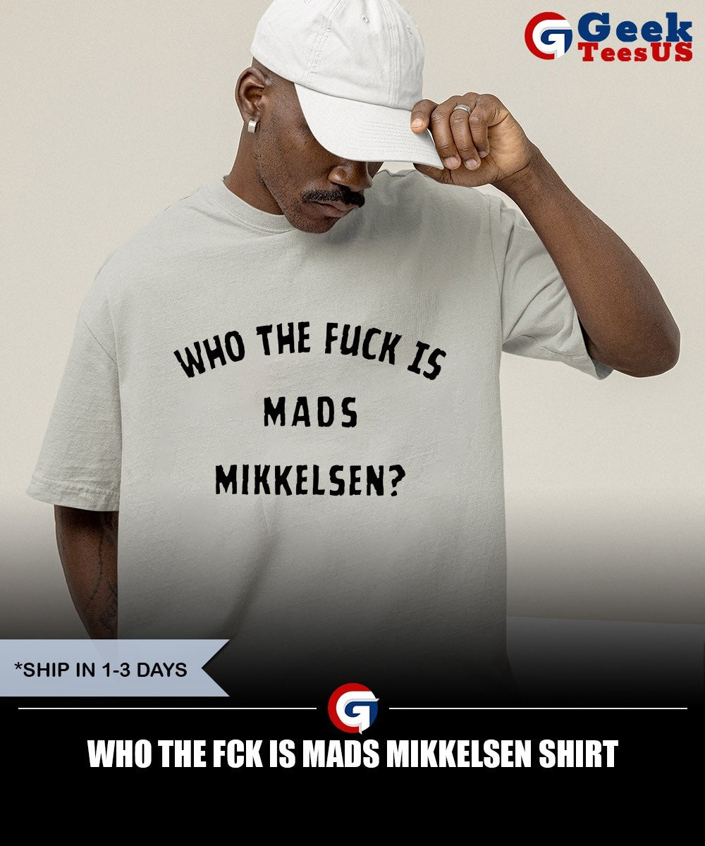 Who the fck is Mads Mikkelsen shirt